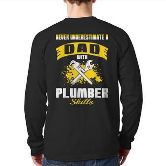 Never Underestimate Dad With Plumber Skills Back Print Long Sleeve T-shirt - Monsterry AU