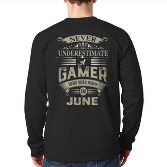 Never Underestimate A Gamer Who Was Born In June Back Print Long Sleeve T-shirt - Seseable