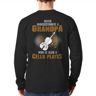 Never Underestimate Grandpa Who Is Also A Cello Player Back Print Long Sleeve T-shirt | Mazezy