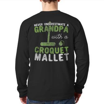 Never Underestimate A Grandpa With A Croquet Mallet Back Print Long Sleeve T-shirt - Monsterry AU