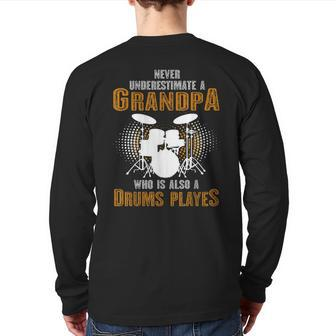 Never Underestimate Grandpa Who Is Also A Drums Player Back Print Long Sleeve T-shirt | Mazezy