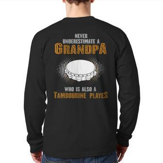 Never Underestimate Grandpa Who Is Also A Tambourine Player Back Print Long Sleeve T-shirt | Mazezy