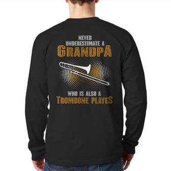 Never Underestimate Grandpa Who Is Also A Trombone Player Back Print Long Sleeve T-shirt | Mazezy