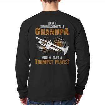 Never Underestimate Grandpa Who Is Also A Trumpet Player Back Print Long Sleeve T-shirt | Mazezy