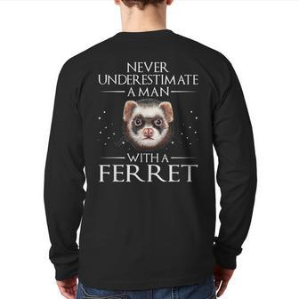 Never Underestimate A Man With A Ferret Ferret Daddy Back Print Long Sleeve T-shirt - Monsterry UK