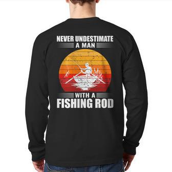 Never Underestimate A Man With A Fishing Rod Fishing Back Print Long Sleeve T-shirt - Seseable