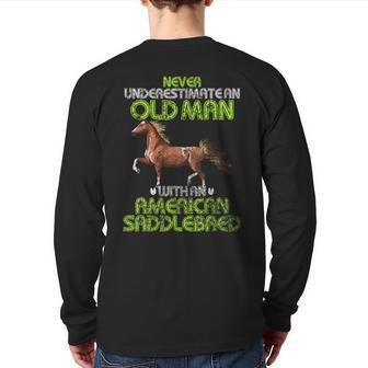Never Underestimate An Old Man With An American Saddlebred Back Print Long Sleeve T-shirt - Monsterry DE