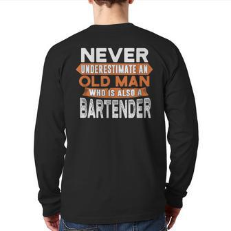 Never Underestimate An Old Man Who Is Also A Bartender Back Print Long Sleeve T-shirt - Seseable