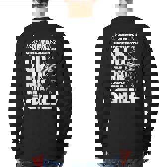 Never Underestimate An Old Man With A Bbq Grill Dad Back Print Long Sleeve T-shirt - Thegiftio UK