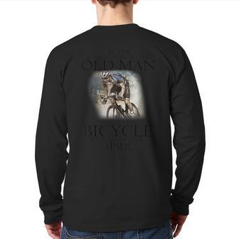 Never Underestimate An Old Man With A Bicycle Born In April Back Print Long Sleeve T-shirt - Seseable
