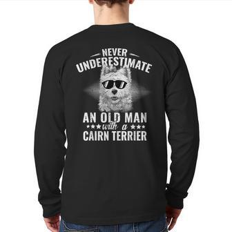 Never Underestimate An Old Man With Cairn Terrier Dog Back Print Long Sleeve T-shirt | Mazezy
