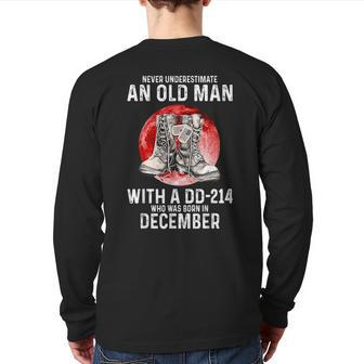 Never Underestimate An Old Man With A Dd-214 Born December Back Print Long Sleeve T-shirt | Mazezy