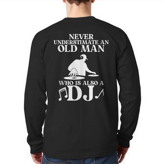 Never Underestimate An Old Man Who Is Also A Dj Music Back Print Long Sleeve T-shirt - Seseable