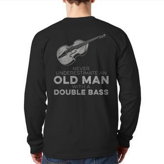 Never Underestimate An Old Man With A Double Bass Novelty Back Print Long Sleeve T-shirt | Mazezy
