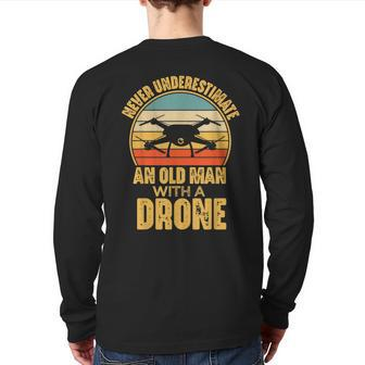 Never Underestimate An Old Man With A Drone Quadcopter Back Print Long Sleeve T-shirt | Mazezy