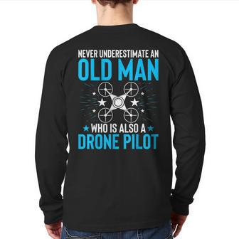Never Underestimate An Old Man Drone Pilot Quadcopter Back Print Long Sleeve T-shirt | Mazezy