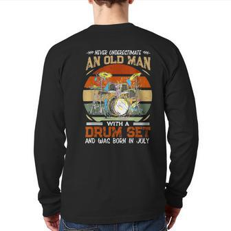 Never Underestimate An Old Man With A Drum Set In July Back Print Long Sleeve T-shirt - Thegiftio UK