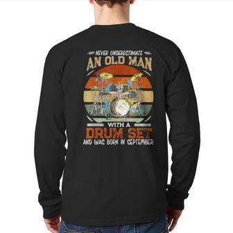 Never Underestimate An Old Man With A Drum Set In September Back Print Long Sleeve T-shirt - Thegiftio UK