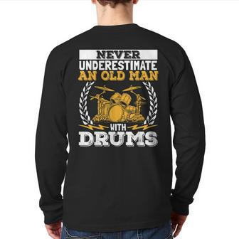 Never Underestimate An Old Man With Drums Drummer Back Print Long Sleeve T-shirt - Monsterry UK