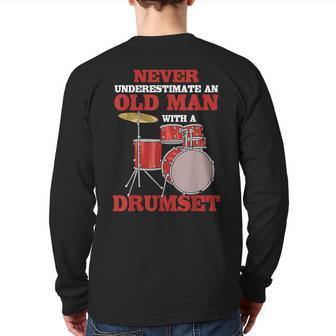 Never Underestimate An Old Man With A Drumset Drum Player Back Print Long Sleeve T-shirt - Seseable
