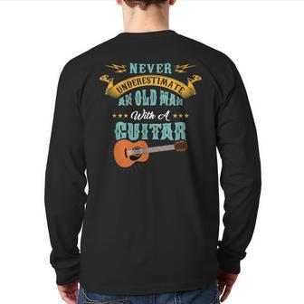 Never Underestimate An Old Man With A Guitar Love Guitar Back Print Long Sleeve T-shirt - Thegiftio UK