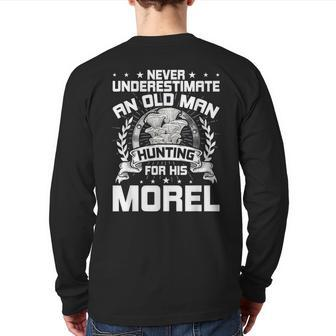 Never Underestimate An Old Man Hunting For His Morel Back Print Long Sleeve T-shirt - Thegiftio UK