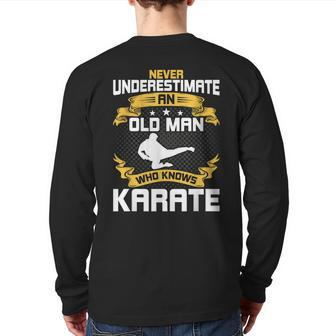 Never Underestimate An Old Man Who Knows Karate Back Print Long Sleeve T-shirt - Thegiftio UK