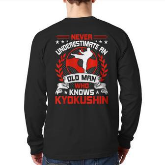 Never Underestimate An Old Man Who Knows Kyokushin Back Print Long Sleeve T-shirt - Thegiftio UK