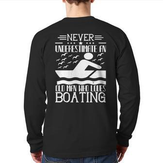 Never Underestimate An Old Man Who Loves Boating Back Print Long Sleeve T-shirt | Mazezy