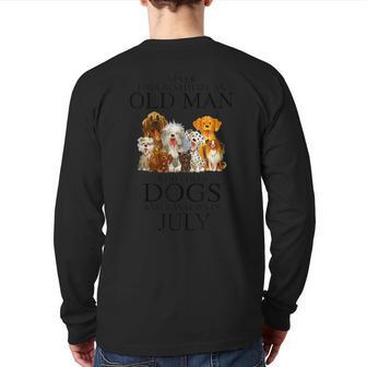 Never Underestimate An Old Man Who Loves Dogs Born In July Back Print Long Sleeve T-shirt | Seseable UK