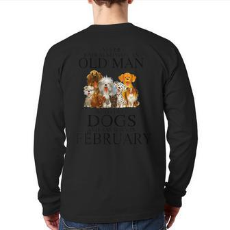 Never Underestimate An Old Man Who Loves Dogs In February Back Print Long Sleeve T-shirt - Seseable