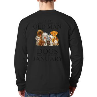 Never Underestimate An Old Man Who Loves Dogs In January Back Print Long Sleeve T-shirt - Seseable