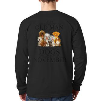 Never Underestimate An Old Man Who Loves Dogs In November Back Print Long Sleeve T-shirt - Seseable