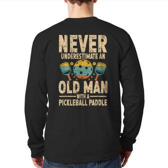 Never Underestimate An Old Man With A Pickleball Paddle Men Back Print Long Sleeve T-shirt | Mazezy