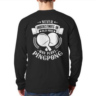 Never Underestimate An Old Man Who Plays Pingpong Back Print Long Sleeve T-shirt - Seseable