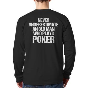 Never Underestimate An Old Man Who Plays Poker Poker Back Print Long Sleeve T-shirt - Monsterry UK