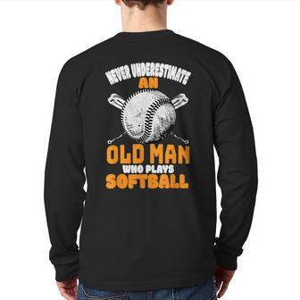 Never Underestimate Old Man Plays Softball Player Back Print Long Sleeve T-shirt - Monsterry UK