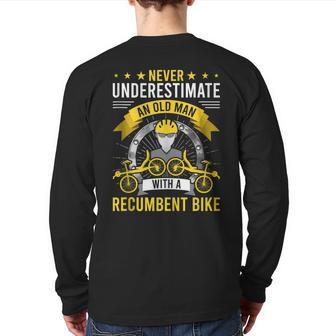 Never Underestimate An Old Man With A Recumbent Bike Back Print Long Sleeve T-shirt - Monsterry AU