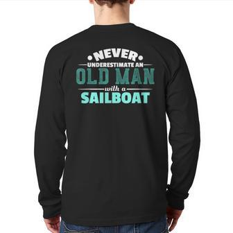 Never Underestimate An Old Man Sailboat Boat Sailing Back Print Long Sleeve T-shirt | Mazezy