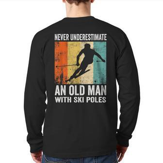 Never Underestimate An Old Man With Ski Poles Lover Skiing Back Print Long Sleeve T-shirt | Mazezy