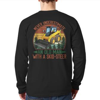 Never Underestimate An Old Man With A Skid-Sr Skid Loader Back Print Long Sleeve T-shirt | Mazezy