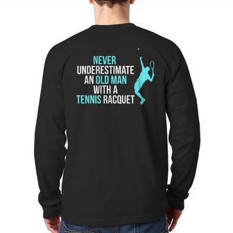 Never Underestimate An Old Man Tennis Racquet Sports Back Print Long Sleeve T-shirt - Seseable