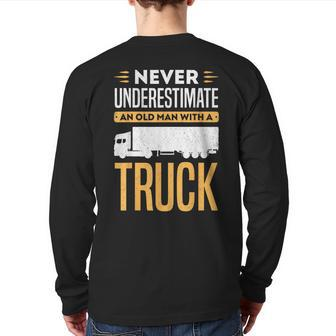 Never Underestimate An Old Man With A Truck Trailer Trucker Back Print Long Sleeve T-shirt - Thegiftio UK
