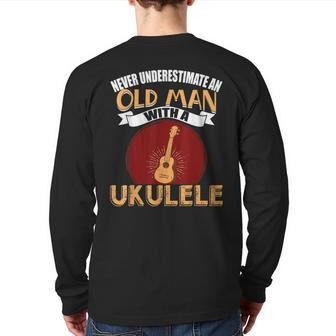 Never Underestimate An Old Man With An Ukulele Back Print Long Sleeve T-shirt - Monsterry AU