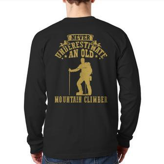 Never Underestimate An Old Mountain Climber Rock Mountaineer Back Print Long Sleeve T-shirt - Monsterry AU