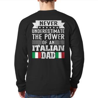 Never Underestimate The Power Of An Italian Dad Father Back Print Long Sleeve T-shirt - Seseable