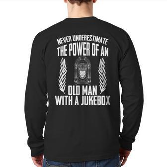 Never Underestimate The Power Of An Old Man With A Jukebox Back Print Long Sleeve T-shirt - Thegiftio UK