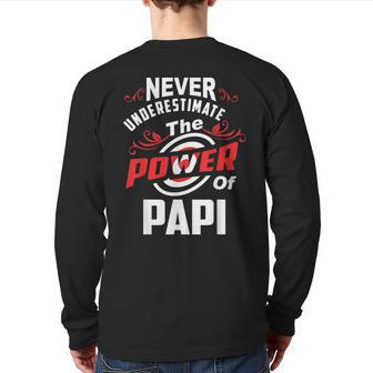 Never Underestimate The Power Of Papi T Back Print Long Sleeve T-shirt - Seseable