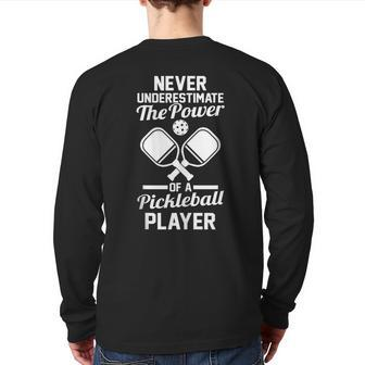 Never Underestimate The Power Of A Pickleball Player Back Print Long Sleeve T-shirt - Monsterry DE