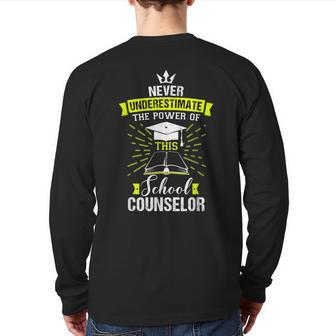 Never Underestimate The Power Of This School Counselor Back Print Long Sleeve T-shirt - Seseable